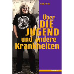 Klaus Farin - Über Die Jugend Und Andere Krankheiten