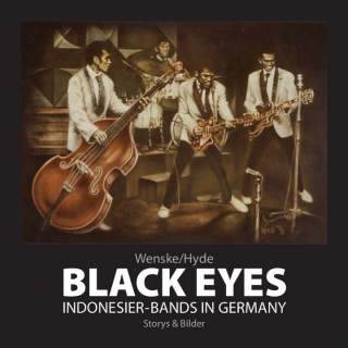 Helmut Wenske, Chris Hyde - Black Eyes. Indonesier-Bands In Germany