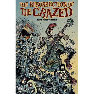 The Resurrection Of The Crazed by Paul Wainwright