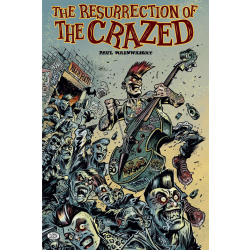 The Resurrection Of The Crazed by Paul Wainwright