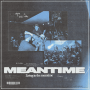 Meantime - Living In The Meantime