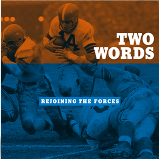 Two Words - Rejoining The Forces PRE-ORDER