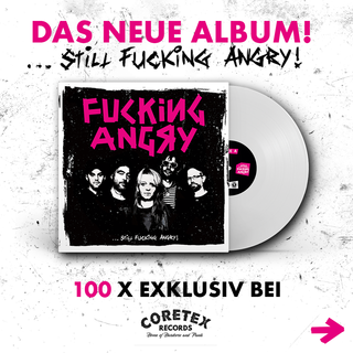 Fucking Angry - ...Still Fucking Angry! CORETEX EXCLUSIVE white LP+DLC