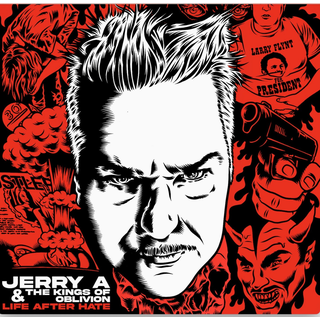 Jerry A & The Kings Of Oblivion - Life After Hate 
