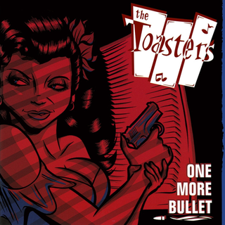 Toasters, The - One More Bullet LP
