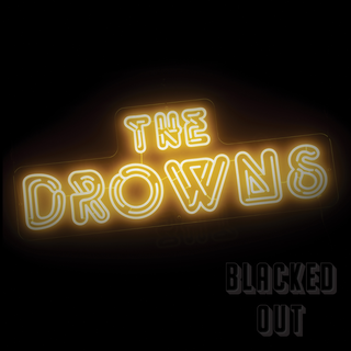 Drowns, The - Blacked Out 