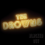 Drowns, The - Blacked Out