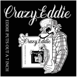 Crazy Eddie - Eddie Puts Out A 7 Inch