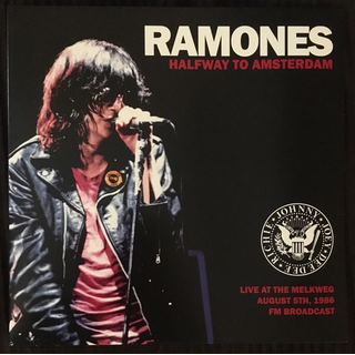 Ramones - Halfway To Amsterdam: Live At The Melkweg August 5th, 1986 FM Broadcast