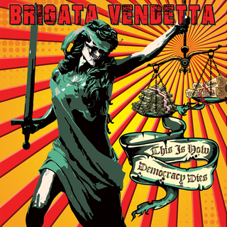 Brigata Vendetta - This Is How Democracy Dies ltd solar flare marble LP