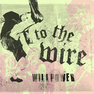 To The Wire - Willpower 