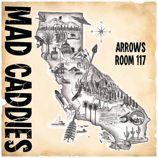 Mad Caddies - Arrows Room 117 
