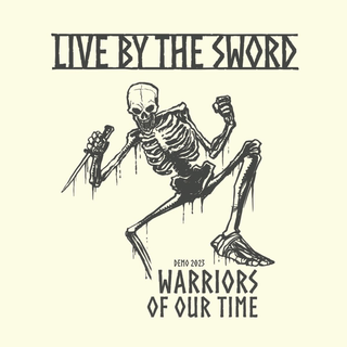 Live By The Sword - Warriors Of Our Time (Demo 2023)  ltd 7