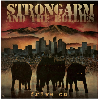 Strongarm And The Bullies - Drive On 