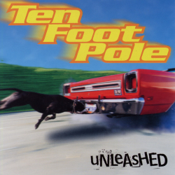 Ten Foot Pole - Unleashed