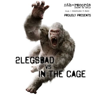2LegsBad/In The Cage - Split