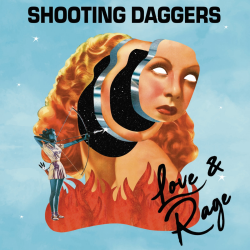 Shooting Daggers - Love & Rage