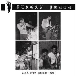 Reagan Youth - The 171A Demo 1981