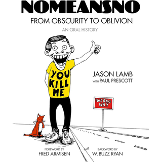 NoMeansNo - From Obscurity To Oblivion: An Oral History By Jason Lamb / Paul Prescott 