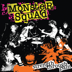 Monster Squad - Strength Through Pain (Reissue)