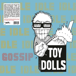 Toy Dolls - Idle Gossip (Reissue)