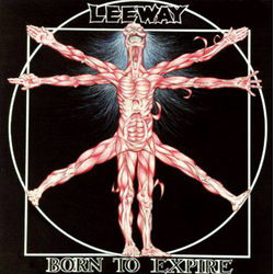 Leeway - Born To Expire 35th Anniversary Reissue 
