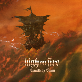 High On Fire - Cometh The Storm PRE-ORDER