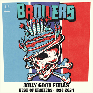 Broilers - Jolly Good Fellas: Best of Broilers 1994 - 2024 PRE-ORDER
