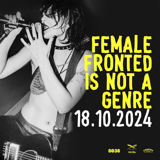 Female-Fronted Is Not A Genre 3 - 18.10.2024