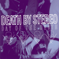 Death By Stereo - Day Of The Death