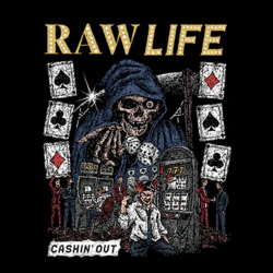 Raw Life - Cashin Out