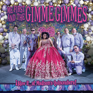 Me First & The Gimme Gimmes - Blow It...At Madisons Quinceaera! PRE-ORDER LP