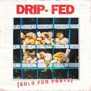 Drip-Fed - Sold For Parts PRE-ORDER random colored LP