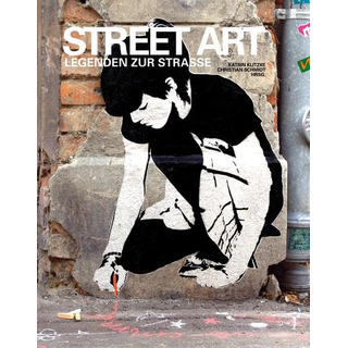 Street Art - Legenden zur Strasse