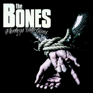 Bones, The - Monkey With Guns 