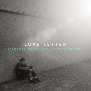 Love Letter - Everyone Wants Something Beautiful PRE-ORDER sea blue smash LP
