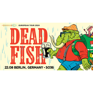 Dead Fish - 22.08.2024 E-TICKET