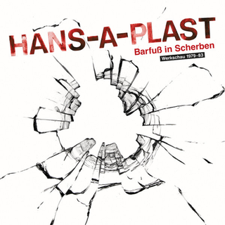 Hans-A-Plast - Barfu In Scherben (1979-83)