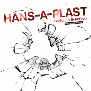 Hans-A-Plast - Barfuß In Scherben (1979-83) 2LP