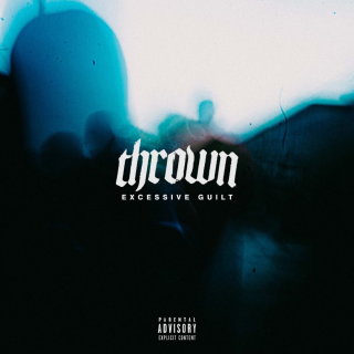 Thrown - Excessive Guilt PRE-ORDER