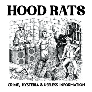 Hood Rats - Crime, Hysteria & Useless Information