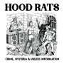 Hood Rats - Crime, Hysteria & Useless Information LP