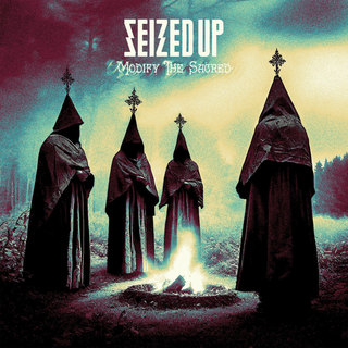 Seized Up - Modify The Sacred PRE-ORDER black LP