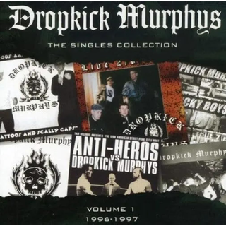 Dropkick Murphys - The Singles Collection Volume 1 (1996-1997) 