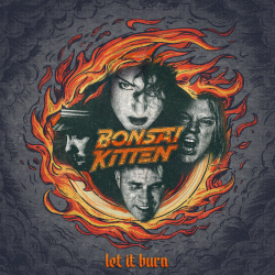 Bonsai Kitten - Let It Burn