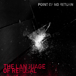 Point Of No Return - The Language Of Refusal PRE-ORDER