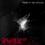 Point Of No Return - The Language Of Refusal PRE-ORDER