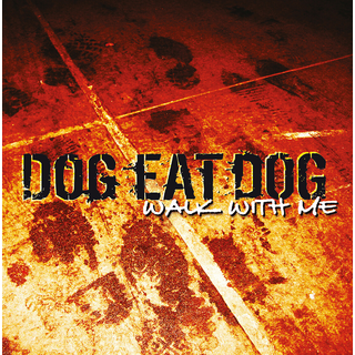 Dog Eat Dog - Walk With Me PRE-ORDER