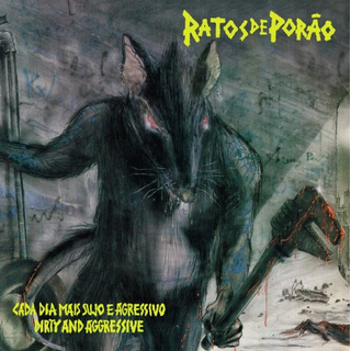 Ratos De Porao - Cada dia mais sujo e agressivo / Dirty and aggressive PRE-ORDER