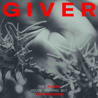 Giver - The Future Holds Nothing But Confrontation PRE-ORDER